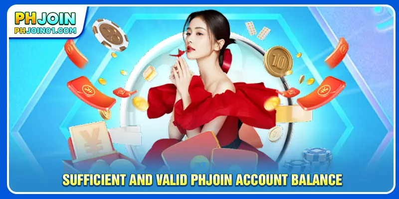 Sufficient and valid PHJOIN account balance